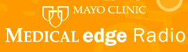 Mayo Cinic Medical Edge Radio